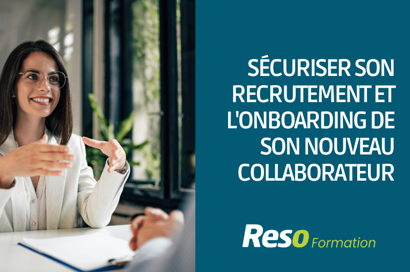 Sécuriser son recrutement et l'onboarding de son nouveau collaborateur - RESO Formation