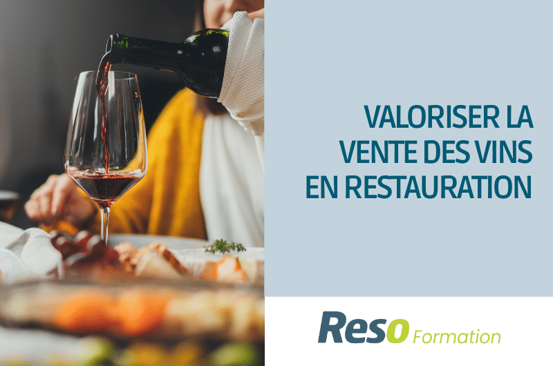 Formation - Valoriser la vente des vins en restauration - RESO Formation